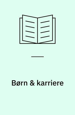 Børn & karriere