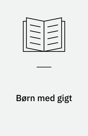 Børn med gigt : Idræt i skolen. Inspiration til idrætslærere, der har et barn med gigt i klassen samt til forældre til børn med gigt