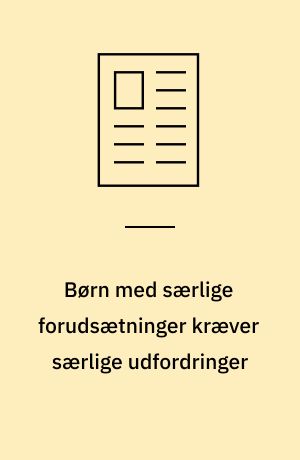 Børn med særlige forudsætninger kræver særlige udfordringer