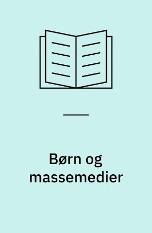 Børn og massemedier : fire artikler