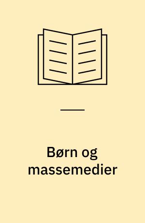 Børn og massemedier : fire artikler