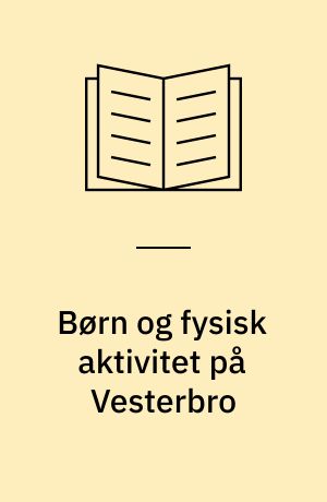 Børn og fysisk aktivitet på Vesterbro
