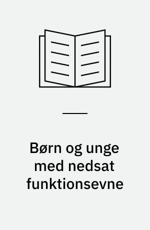 Børn og unge med nedsat funktionsevne : sammenfatning af resultater fra Socialministeriets evalueringsprogram