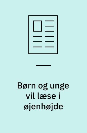 Børn og unge vil læse i øjenhøjde
