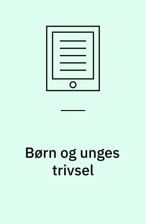 Børn og unges trivsel : Kvan 128
