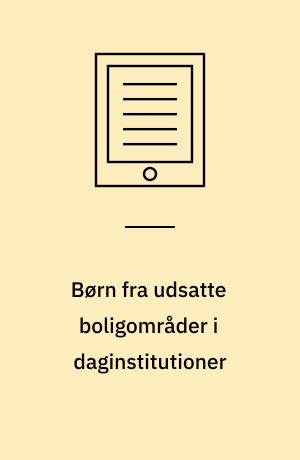 Børn fra udsatte boligområder i daginstitutioner