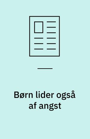Børn lider også af angst