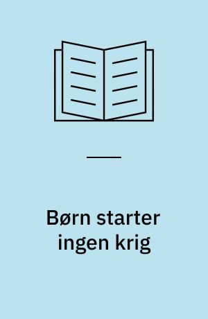 Børn starter ingen krig
