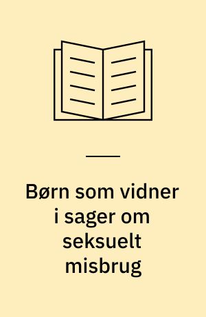 Børn som vidner i sager om seksuelt misbrug