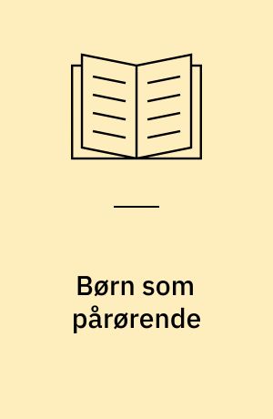 Børn som pårørende : evaluering af et undervisningsprojekt for læger og sygeplejersker