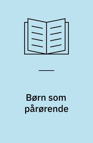 Børn som pårørende : evaluering af et undervisningsprojekt for læger og sygeplejersker