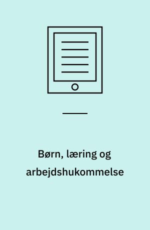 Børn, læring og arbejdshukommelse : en praktisk guide