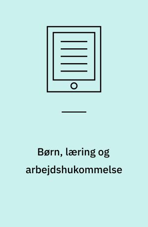 Børn, læring og arbejdshukommelse : en praktisk guide