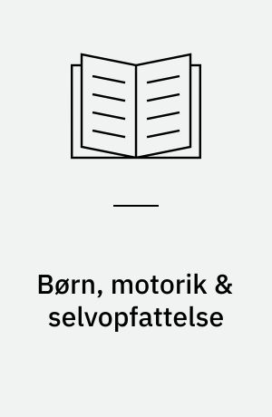 Børn, motorik & selvopfattelse