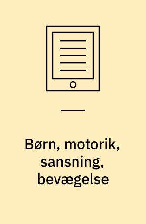 Børn, motorik, sansning, bevægelse