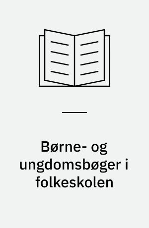 Børne- og ungdomsbøger i folkeskolen : oplæg til elevaktiviteter : idémappe