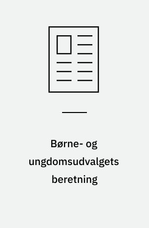 Børne- og ungdomsudvalgets beretning