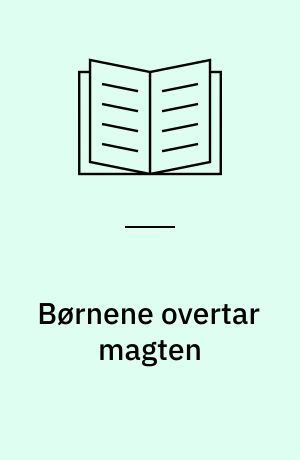 Børnene overtar magten