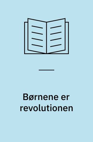 Børnene er revolutionen : daginstitutioner i Cuba