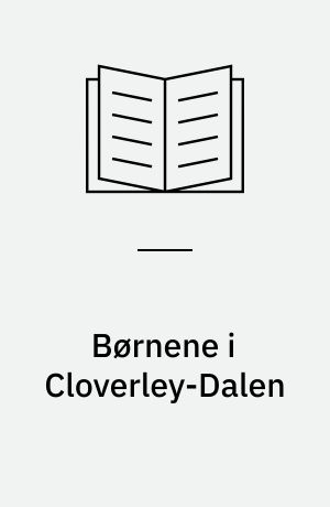 Børnene i Cloverley-Dalen : Fortælling : efter det Engelske