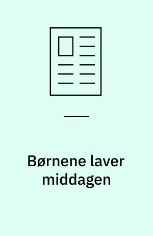 Børnene laver middagen