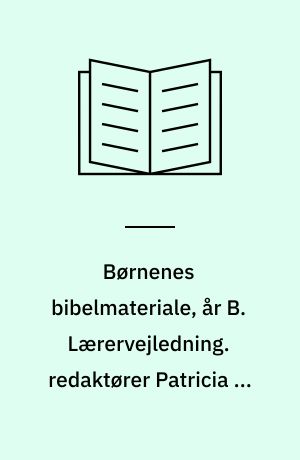 Børnenes bibelmateriale, år B. Lærervejledning. redaktører Patricia A. Habada, May-Ellen Colon, Mary Dunchie. Fjerde kvartal