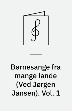 Børnesange fra mange lande. Vol. 1