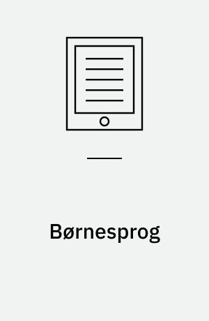 Børnesprog : fra 12. Nordiske Symposium om Børnesprogsforskning