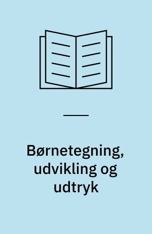 Børnetegning, udvikling og udtryk