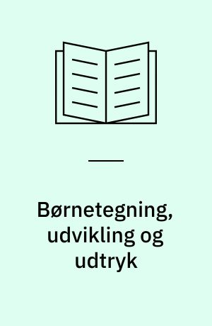 Børnetegning, udvikling og udtryk