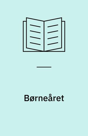 Børneåret : eksempler på aktiviteter & undervisningsforløb