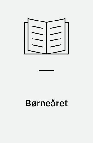 Børneåret : eksempler på aktiviteter & undervisningsforløb