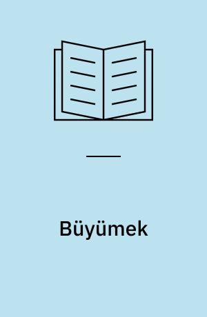 Büyümek : 0-18 yaş bebek, çocuk ve ergen ruh sağlığı