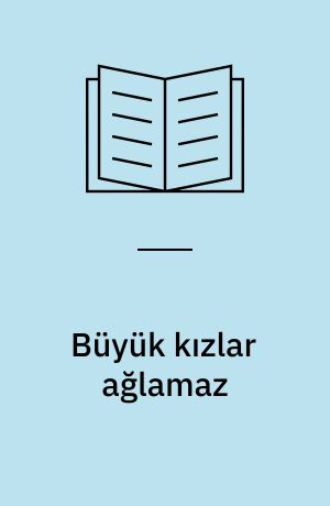 Büyük kızlar ağlamaz