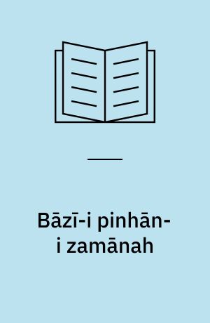Bāzı̄-i pinhān-i zamānah