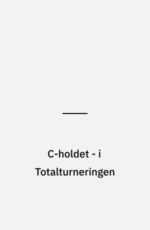 C-holdet - i Totalturneringen : efter Jantelovens bud: "Du skal ikke tro, du ER noget"