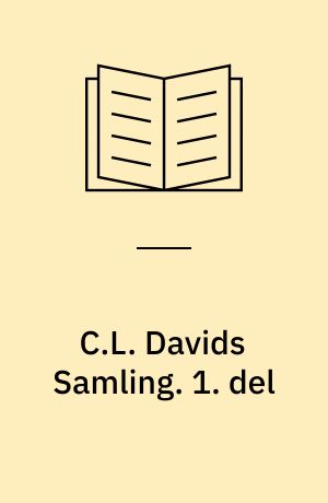 C.L. Davids Samling. 1. del