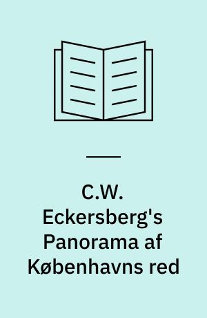 C.W. Eckersberg's Panorama af Københavns red