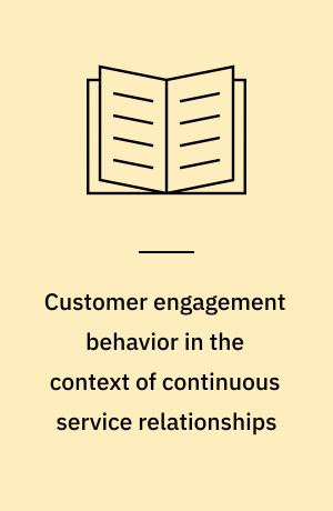Customer engagement behavior in the context of continuous service relationships