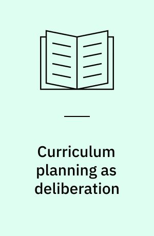 Curriculum planning as deliberation