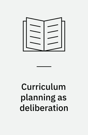 Curriculum planning as deliberation