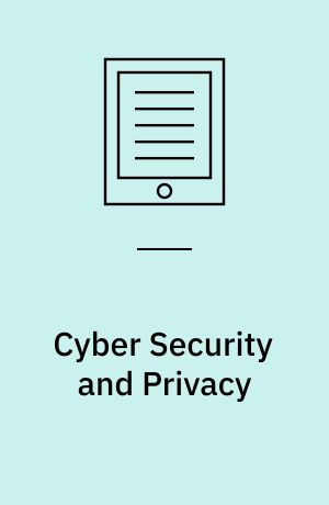 Cyber Security and Privacy : Trust in the Digital World and Cyber Security and Privacy EU Forum 2013, Brussels, Belgium, April 2013, Revised Selected Papers