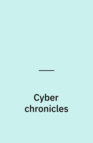 Cyber chronicles