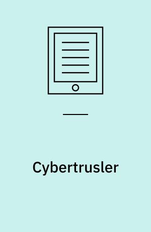 Cybertrusler : det digitale samfunds skyggeside