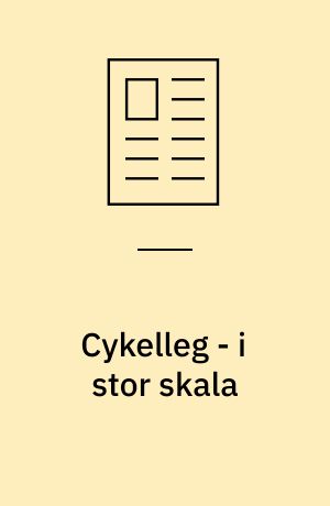 Cykelleg - i stor skala