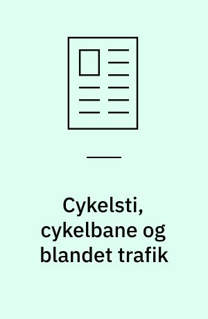 Cykelsti, cykelbane og blandet trafik
