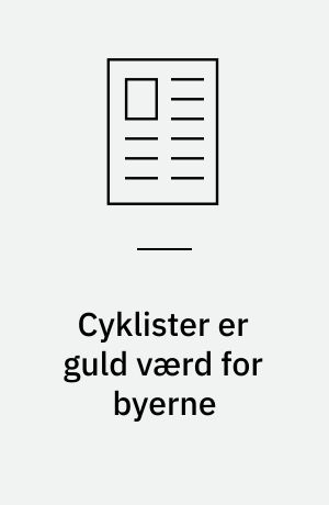 Cyklister er guld værd for byerne
