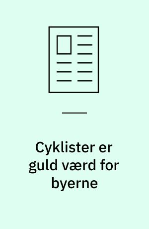 Cyklister er guld værd for byerne