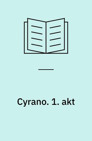 Cyrano : musical i 2 akter. 1. akt
