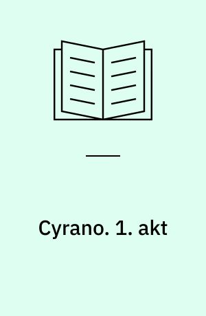 Cyrano : musical i 2 akter. 1. akt